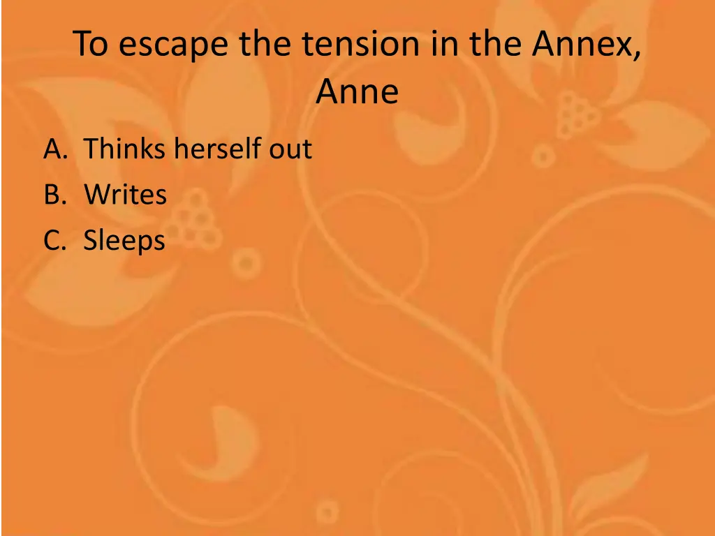 to escape the tension in the annex anne