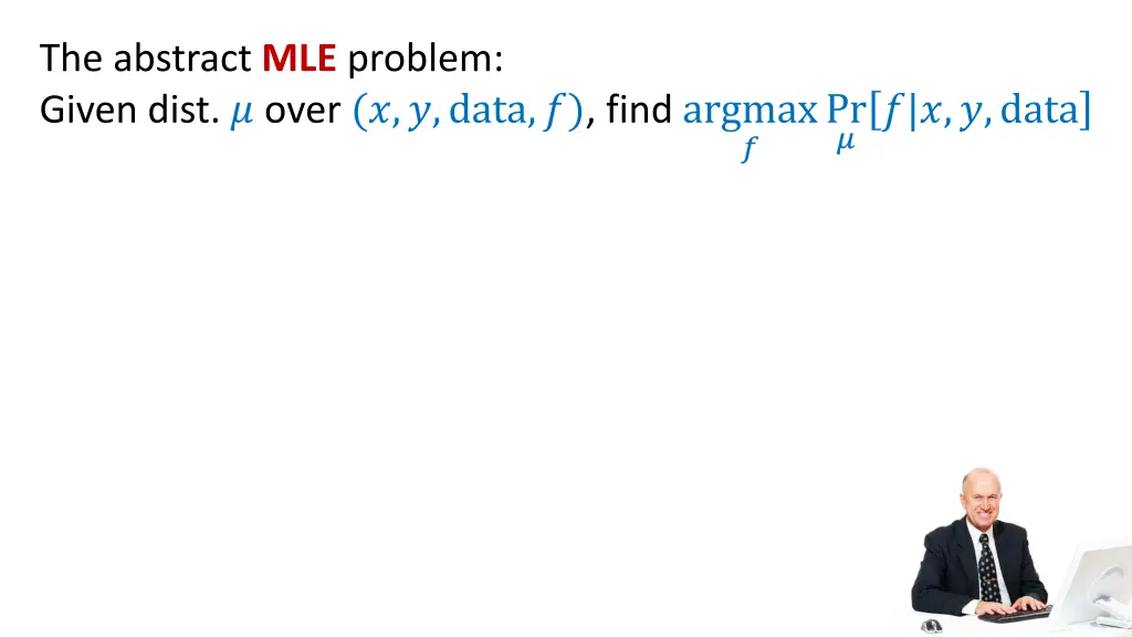 the abstract mle problem given dist over data