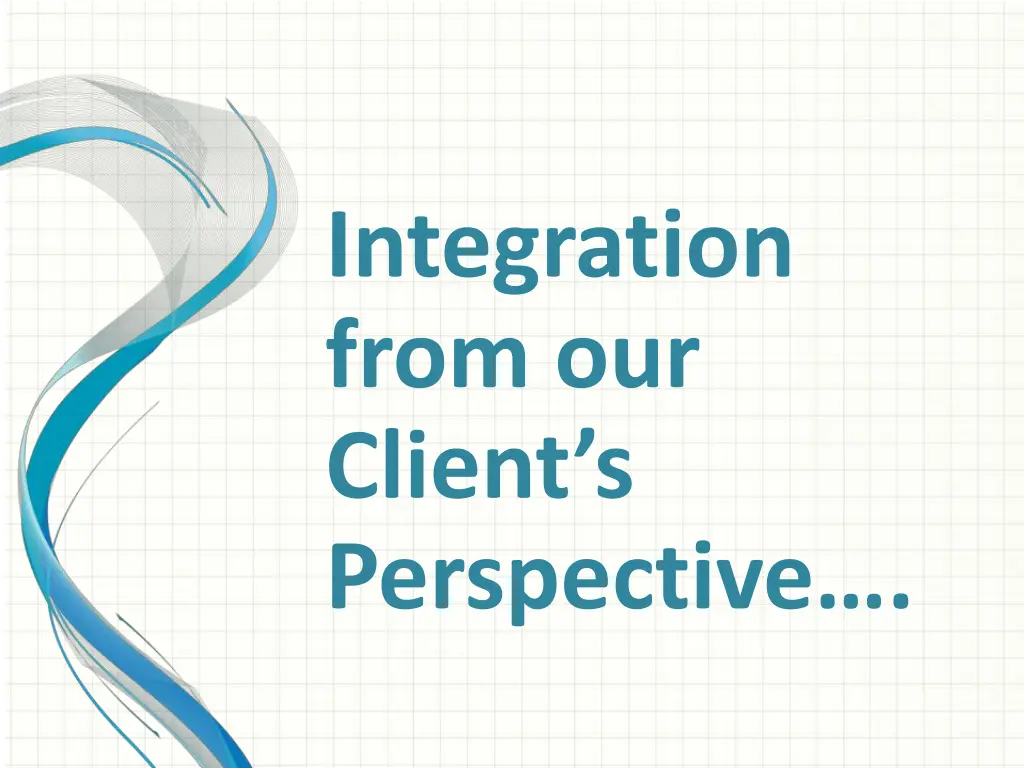 integration from our client s perspective