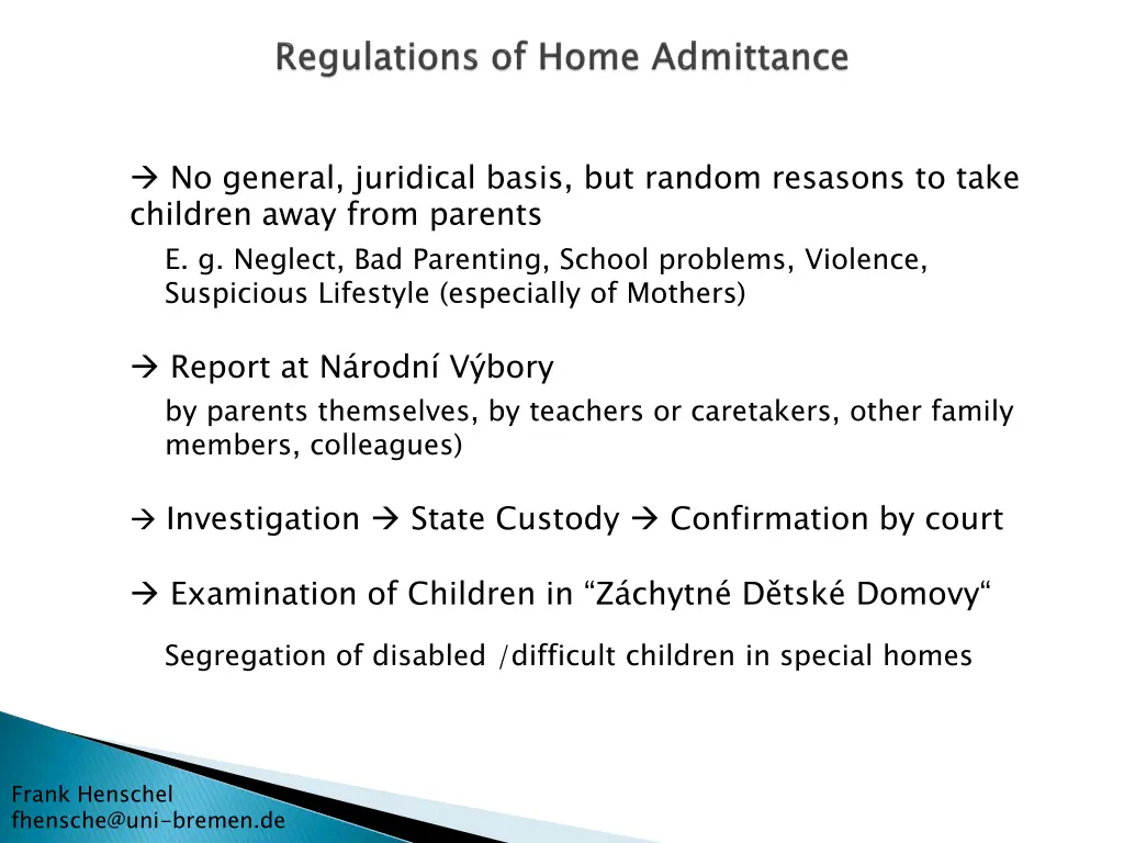 no general juridical basis but random resasons