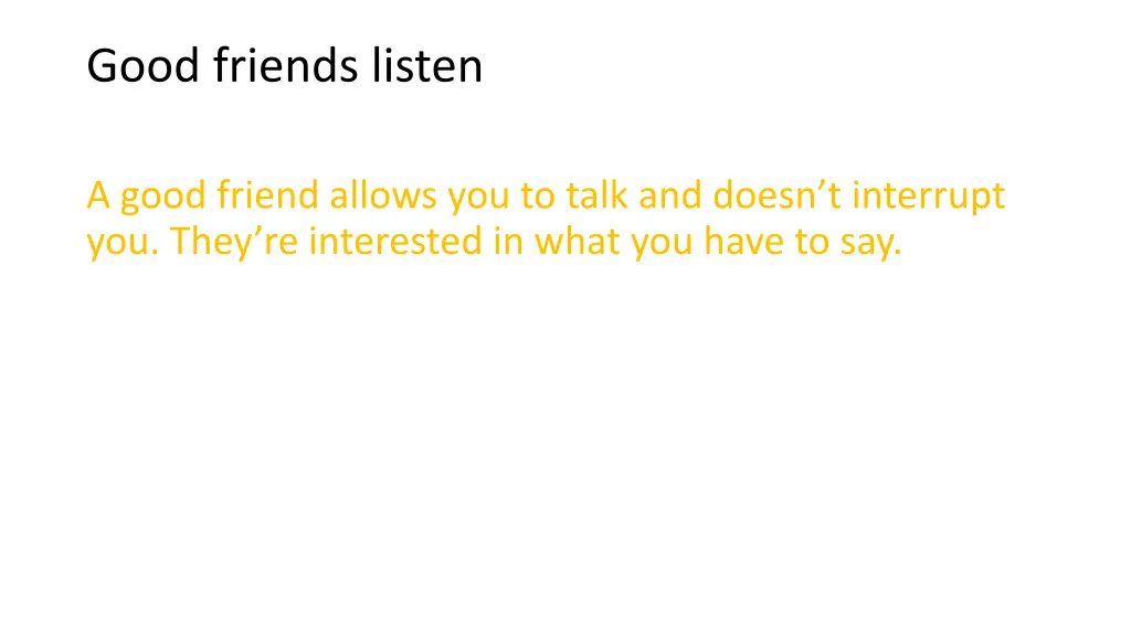 good friends listen