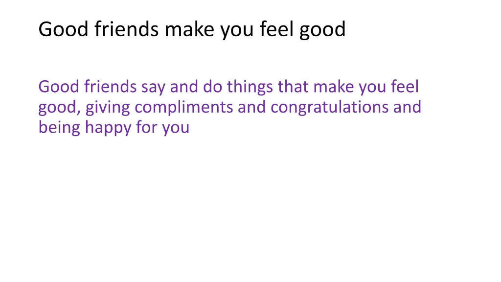 good friends make you feel good