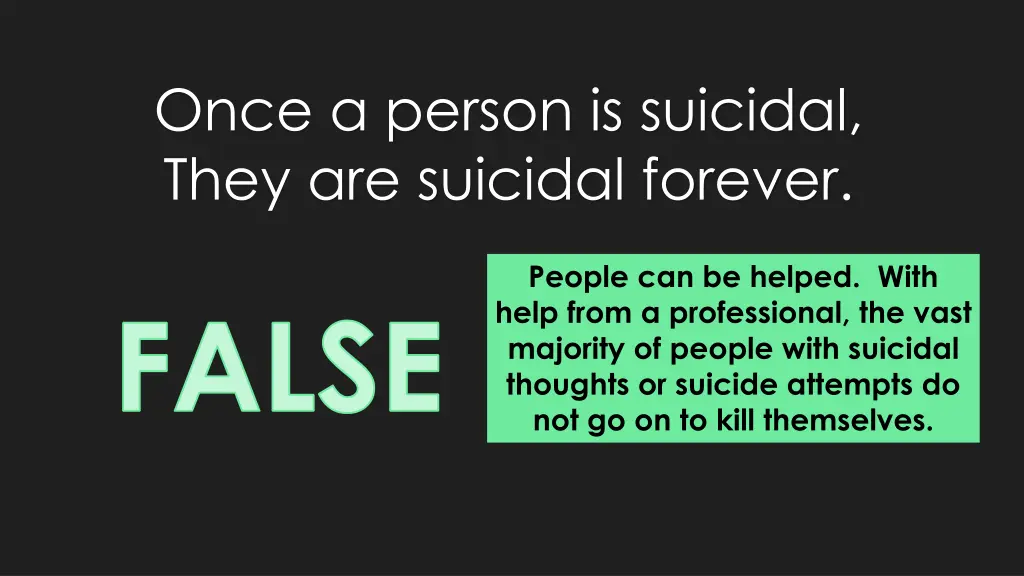 once a person is suicidal they are suicidal