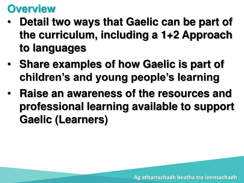 overview detail two ways that gaelic can be part