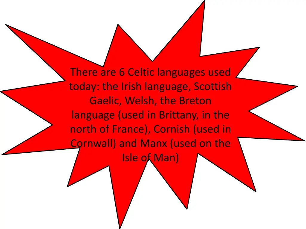 there are 6 celtic languages used today the irish