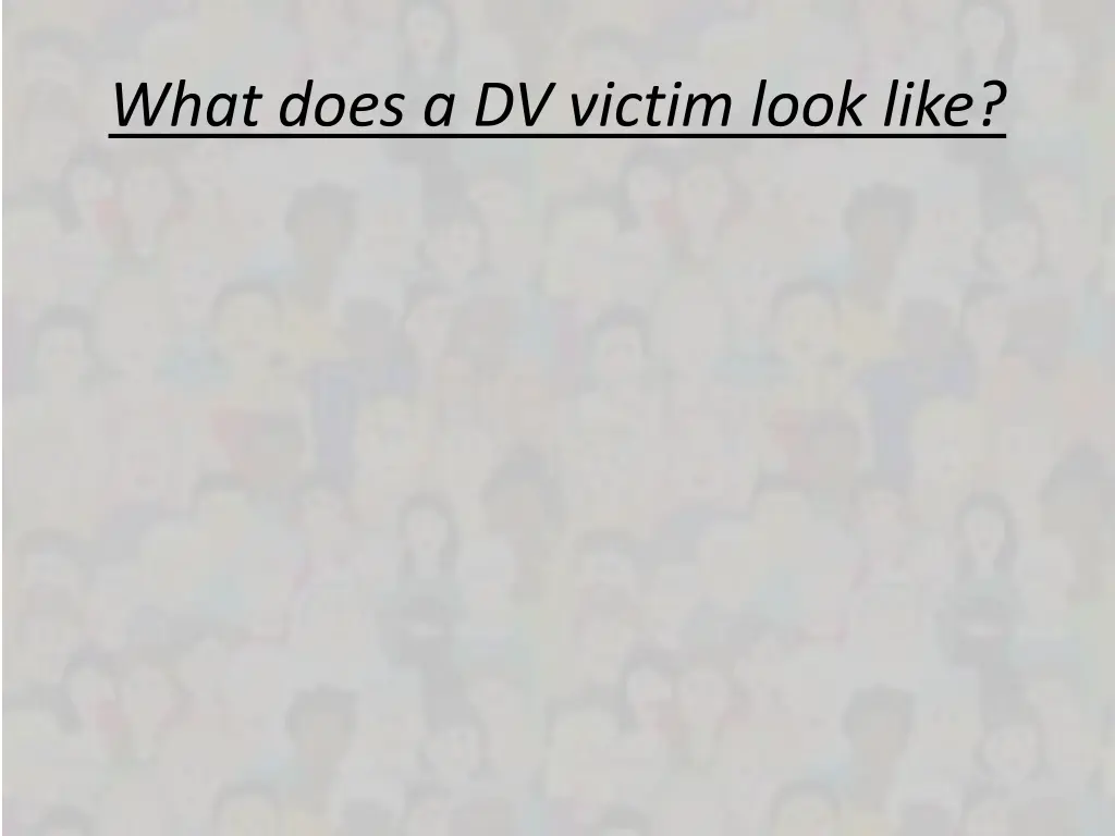 what does a dv victim look like