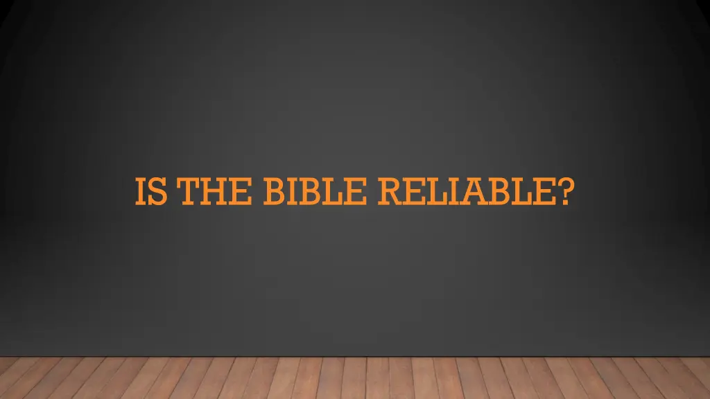 is the bible reliable 1