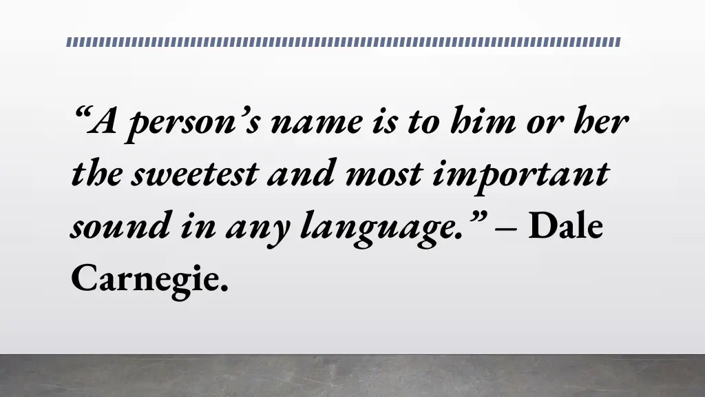 a person s name is to him or her the sweetest