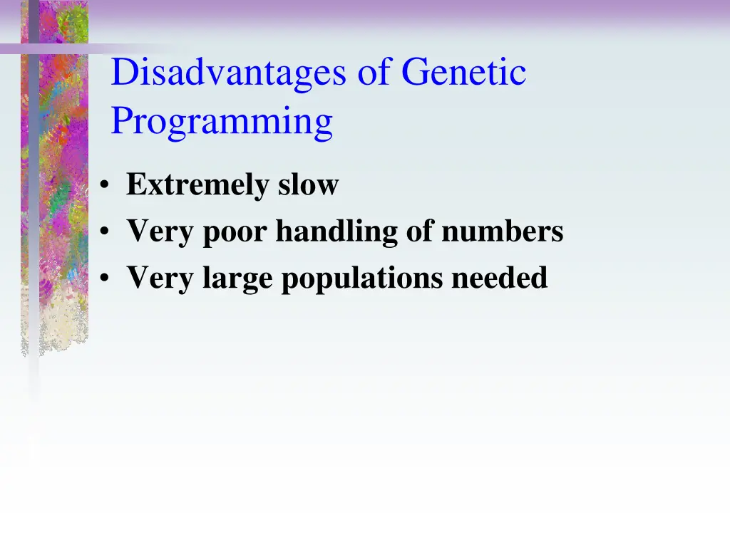 disadvantages of genetic programming