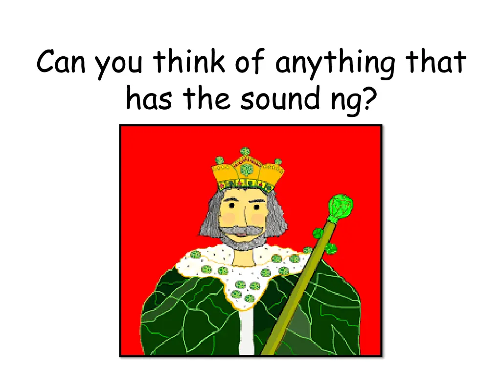 can you think of anything that has the sound ng