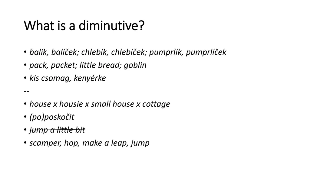 what what is is a a diminutive diminutive