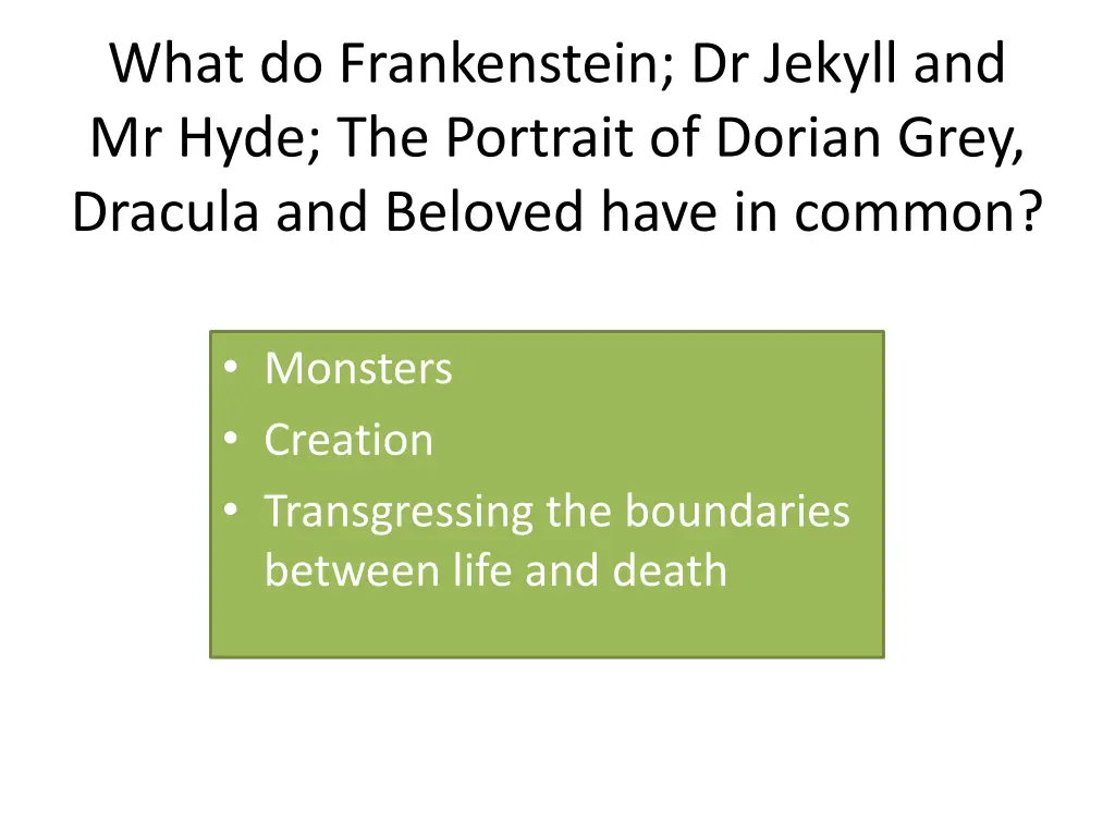 what do frankenstein dr jekyll and mr hyde