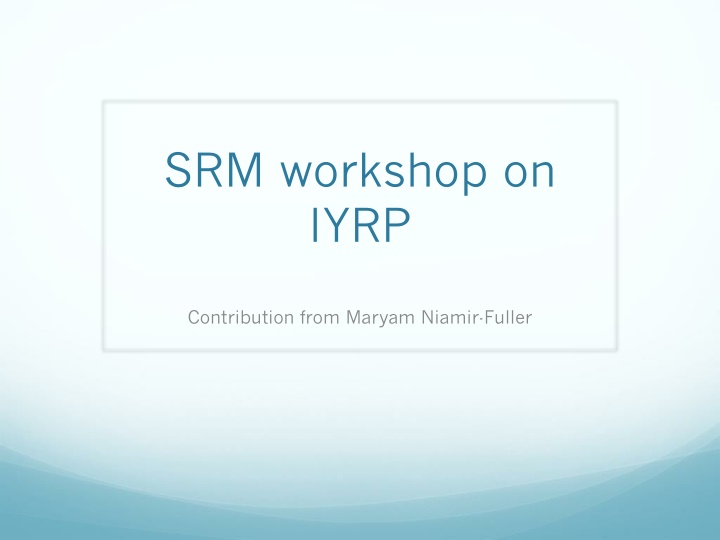 srm workshop on iyrp