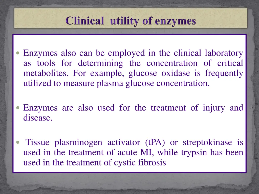 enzymes also can be employed in the clinical