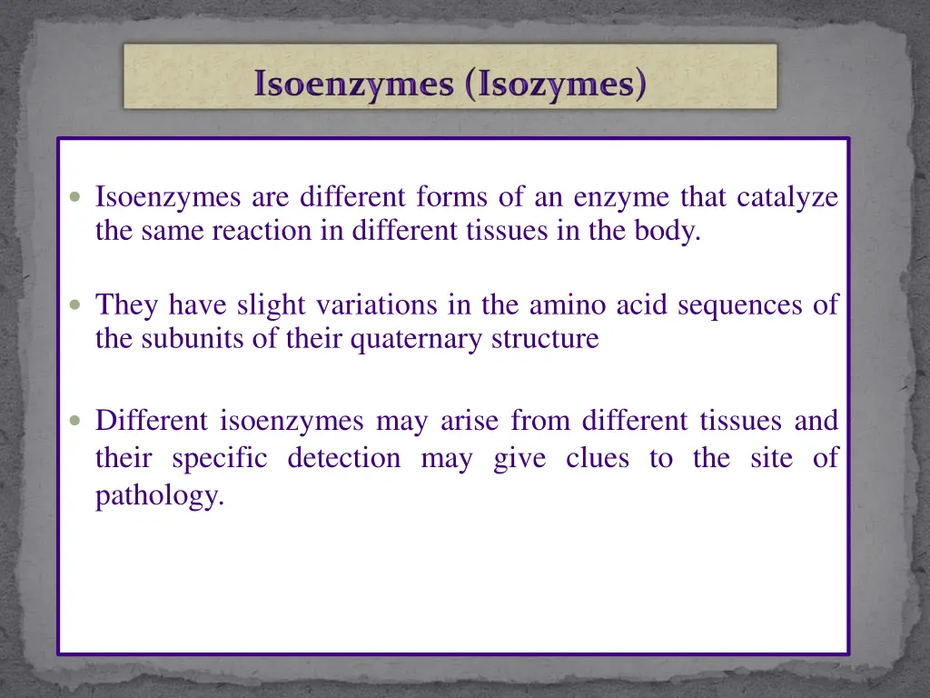 isoenzymes are different forms of an enzyme that