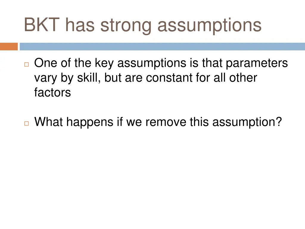 bkt has strong assumptions