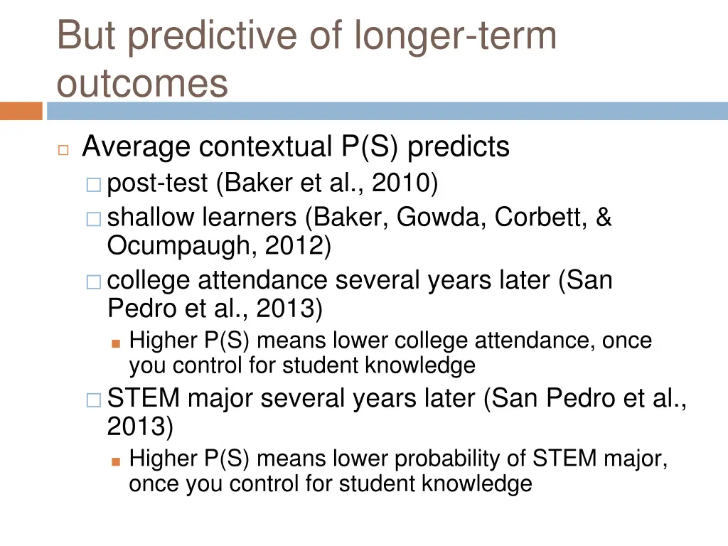 but predictive of longer term outcomes