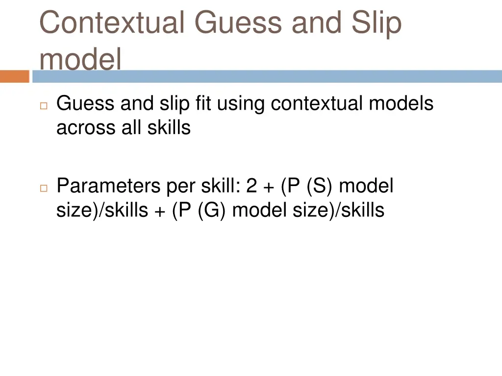 contextual guess and slip model 1