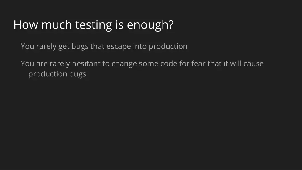 how much testing is enough