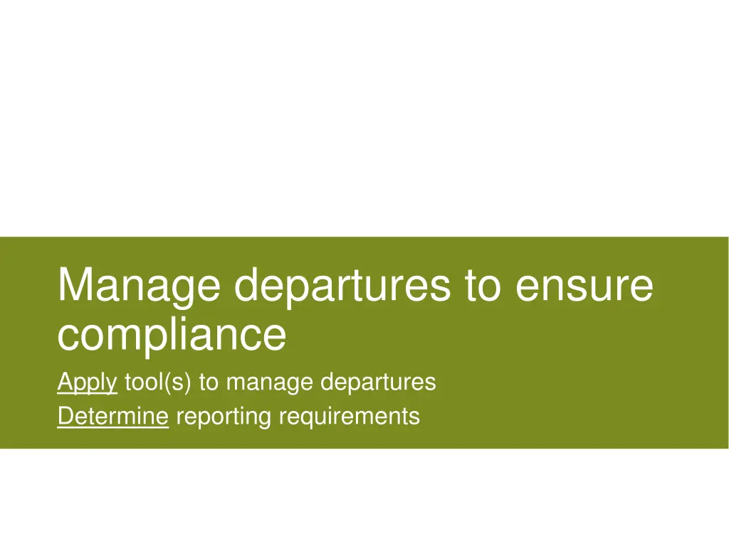 manage departures to ensure compliance