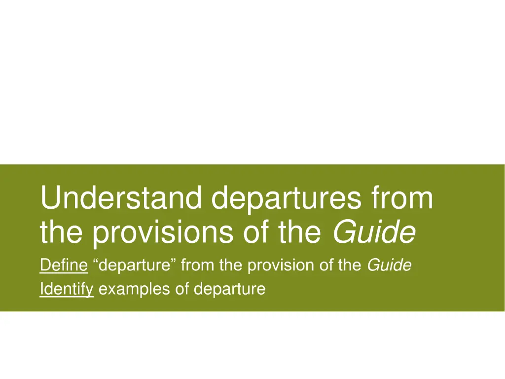 understand departures from the provisions