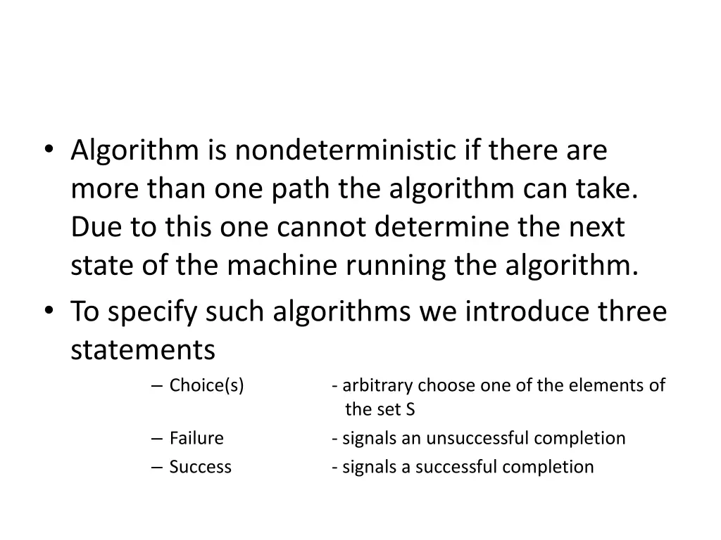 algorithm is nondeterministic if there are more