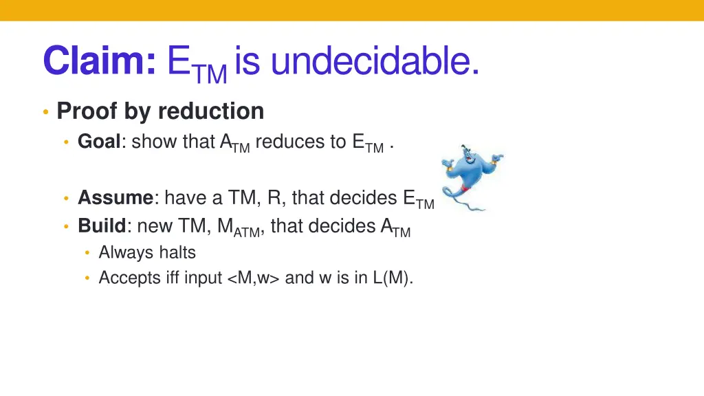 claim e tm is undecidable proof by reduction goal