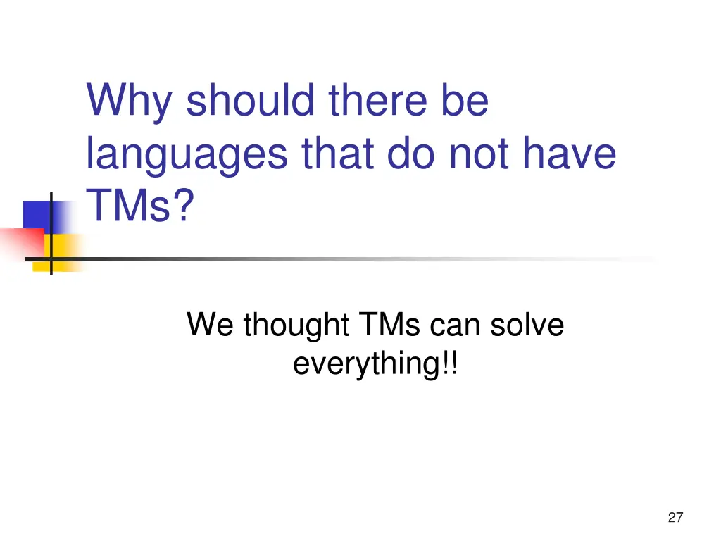 why should there be languages that do not have tms