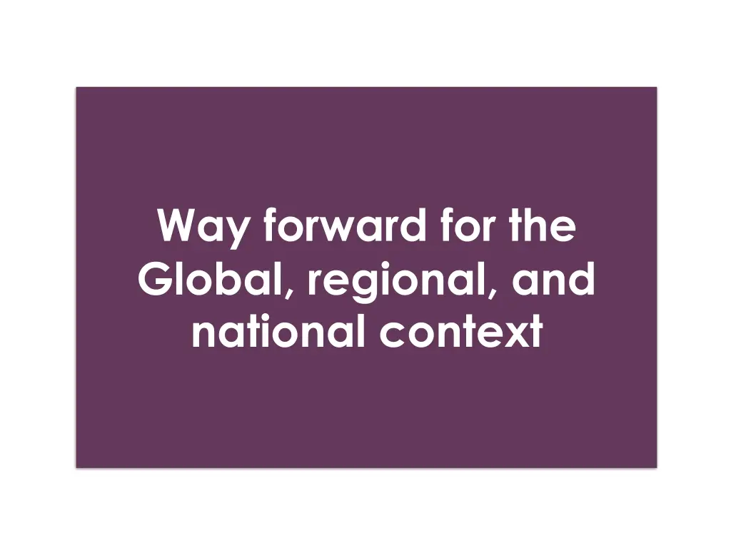 way forward for the global regional and national