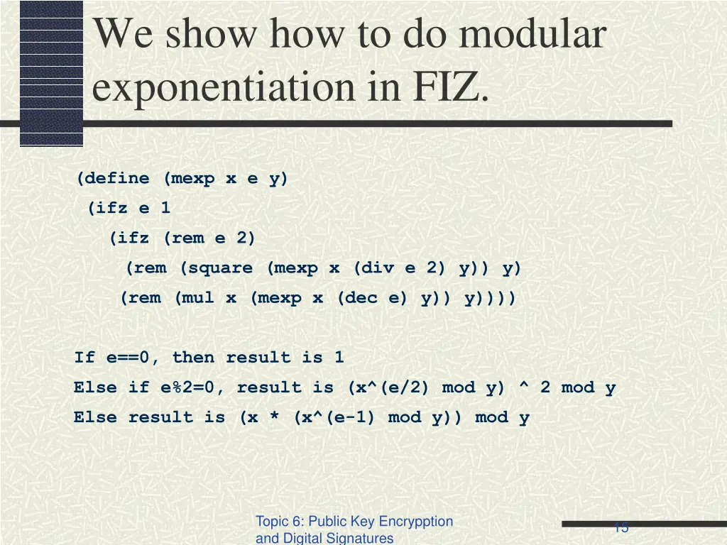 we show how to do modular exponentiation in fiz