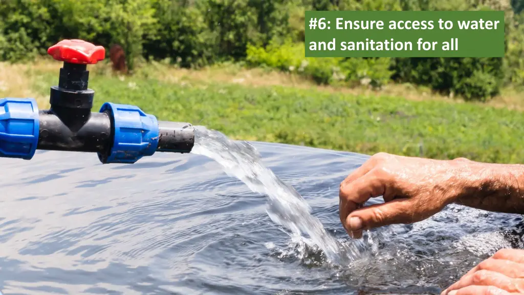 6 ensure access to water and sanitation for all