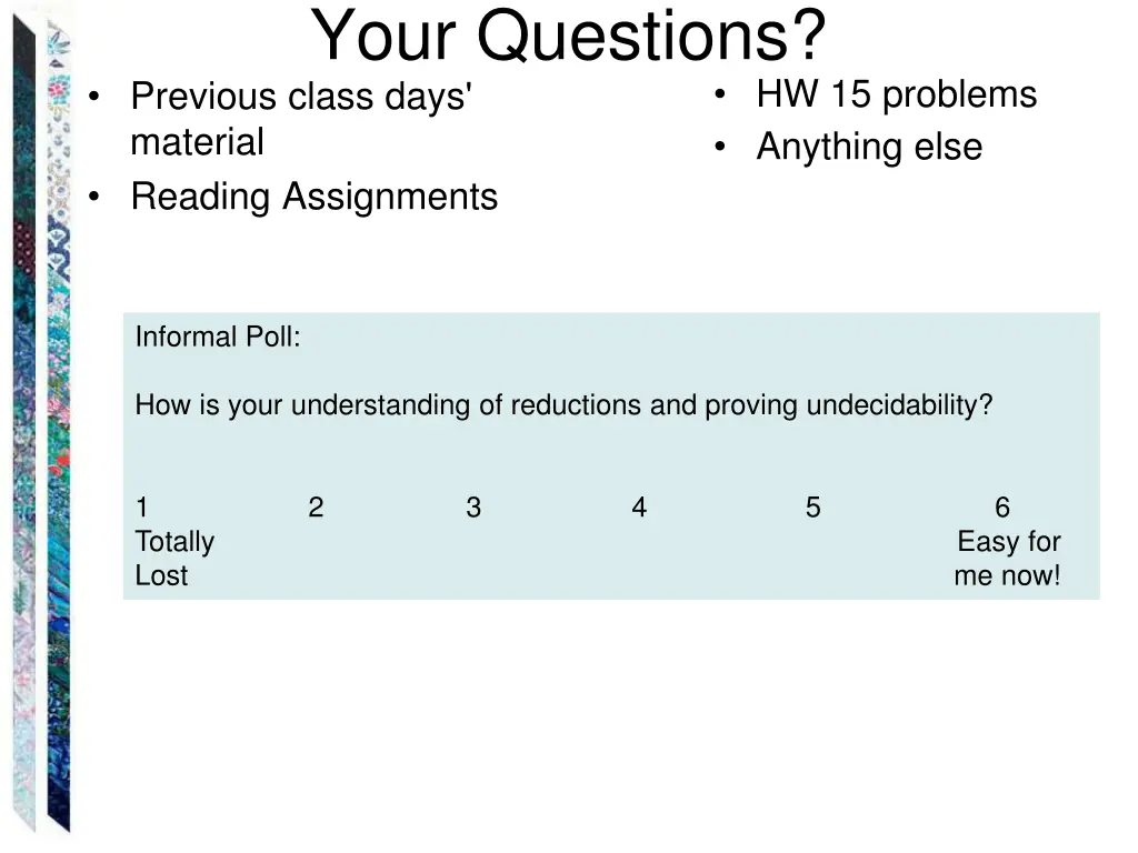 your questions previous class days material