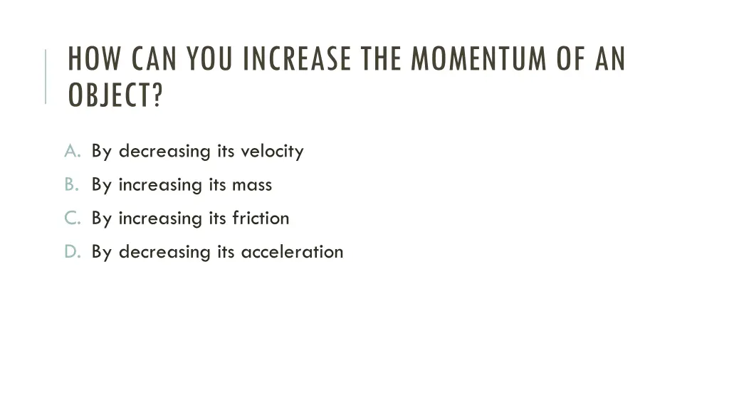 how can you increase the momentum of an object