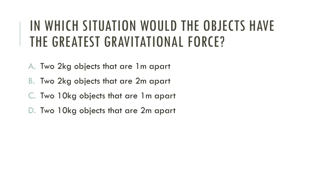 in which situation would the objects have