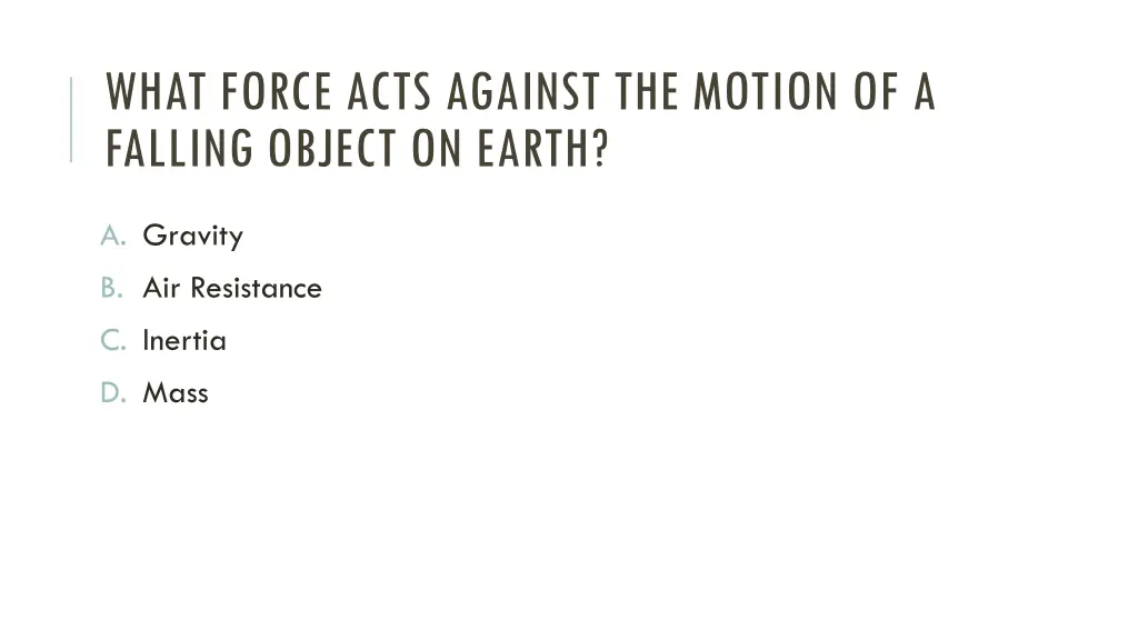 what force acts against the motion of a falling