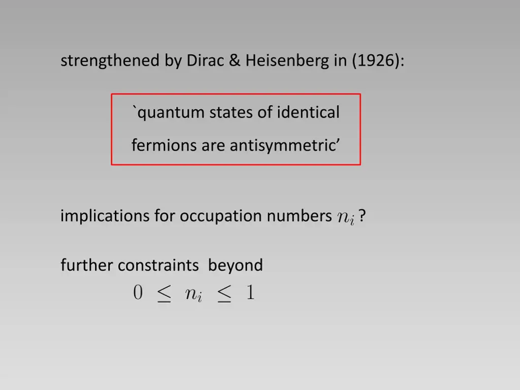 strengthened by dirac heisenberg in 1926