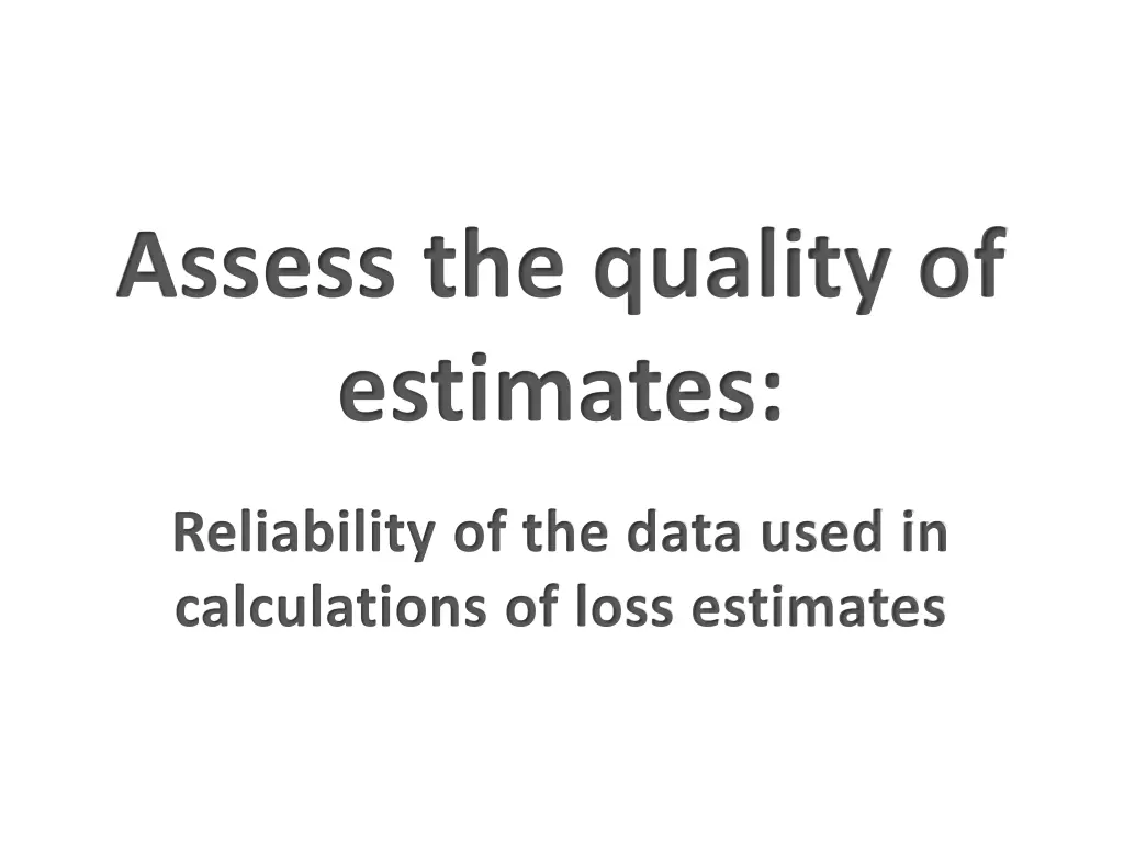 assess the quality of estimates