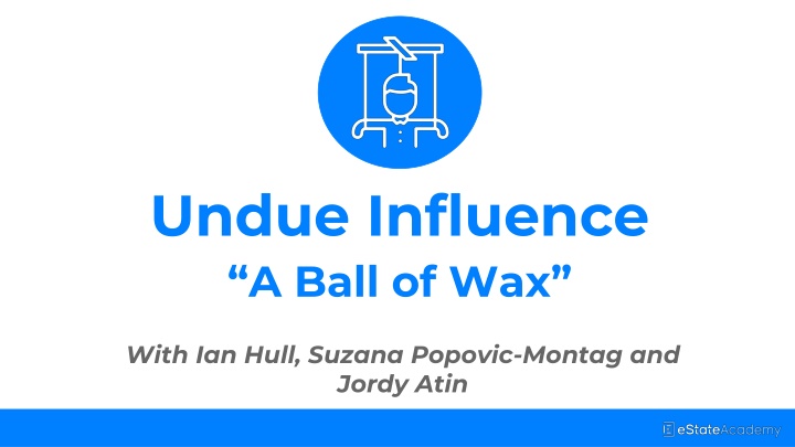 undue influence a ball of wax