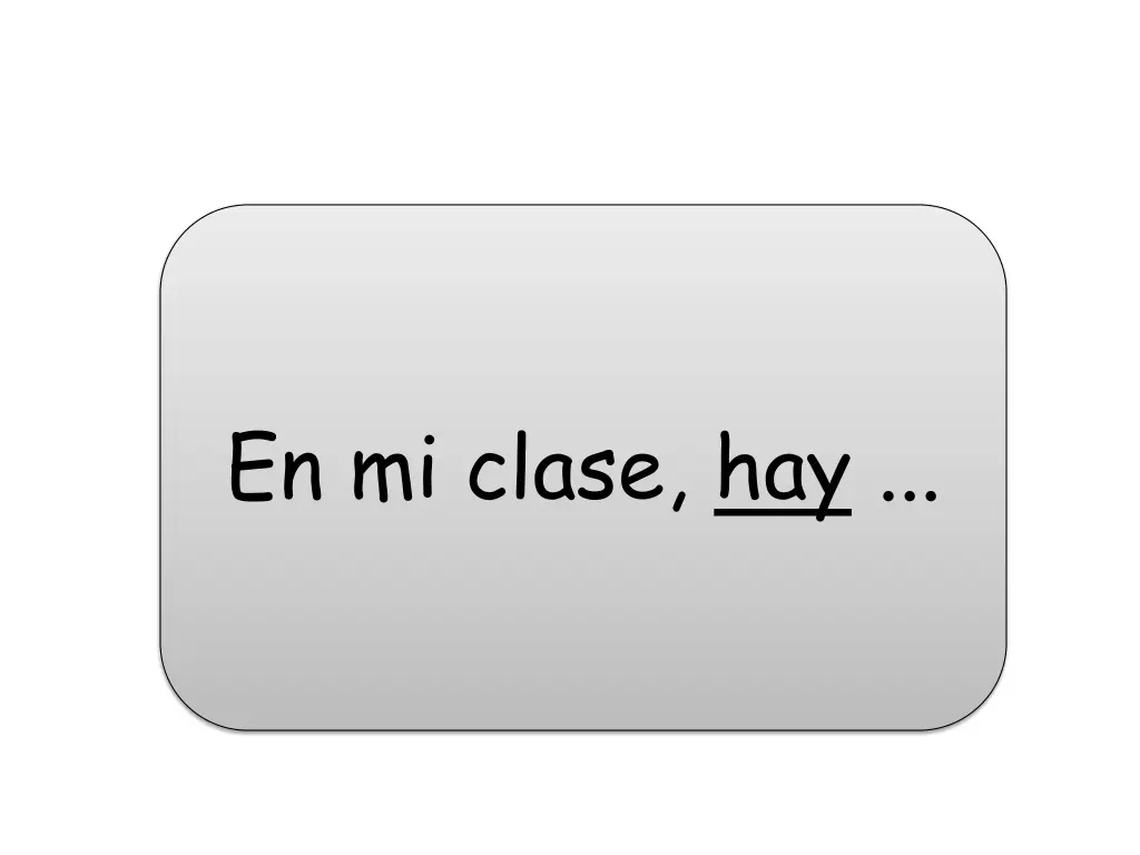 en mi clase hay