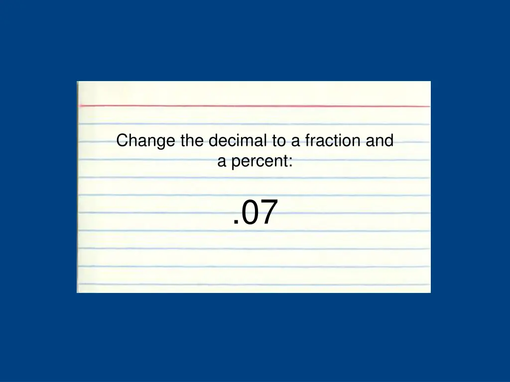 change the decimal to a fraction and a percent 2