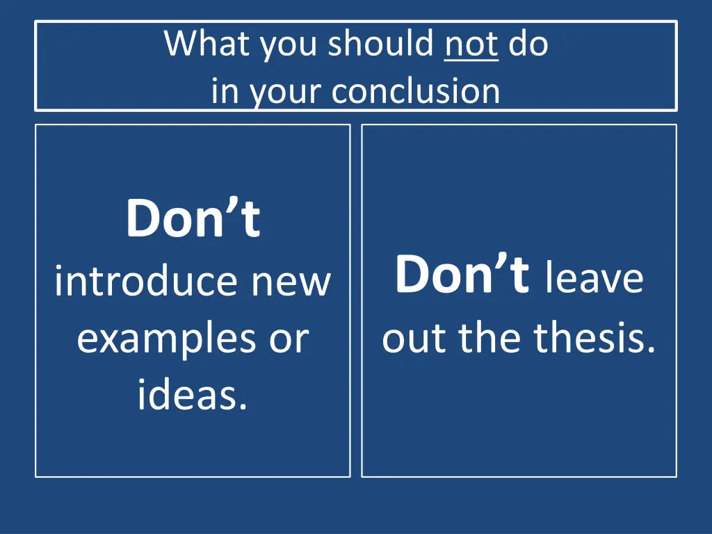 what you should not do in your conclusion