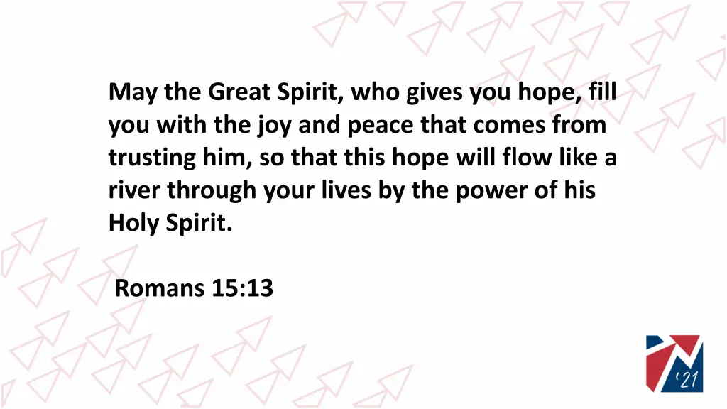 may the great spirit who gives you hope fill