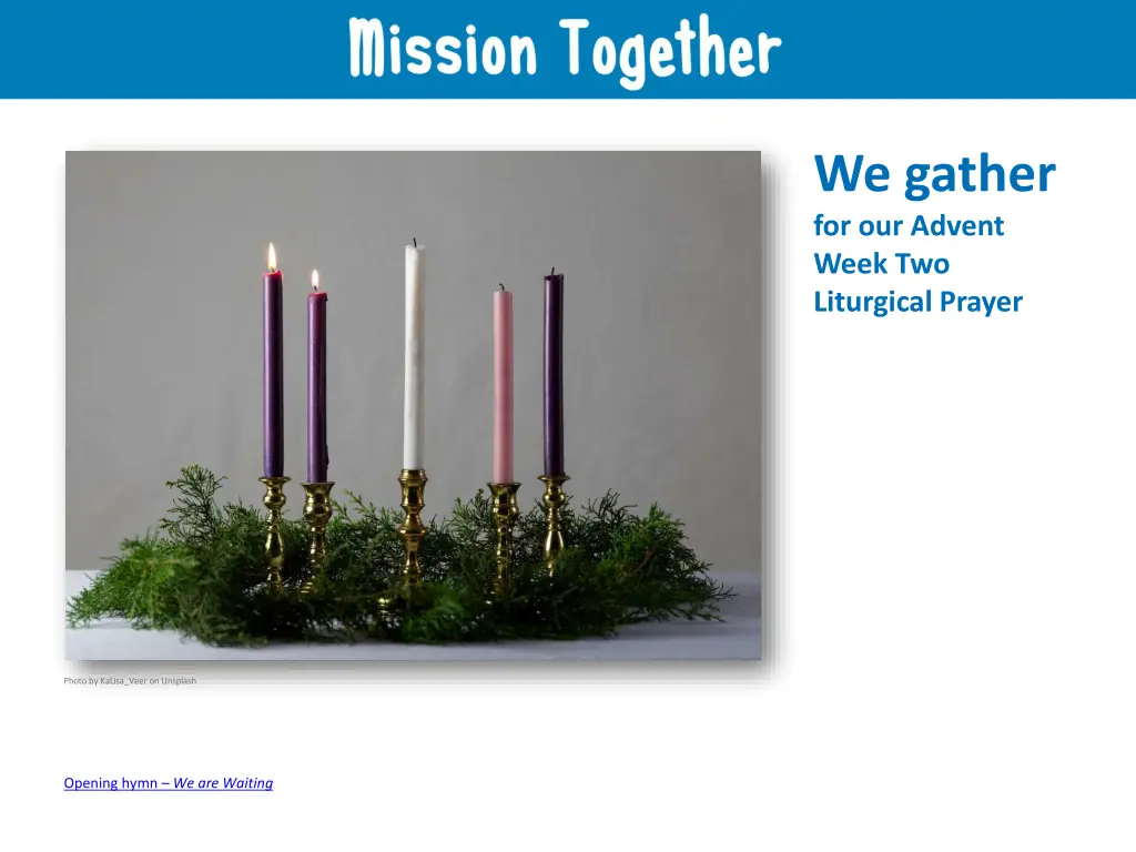 we gather for our advent week two liturgical