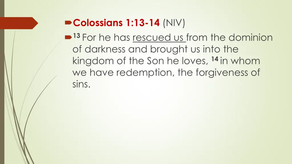 colossians 1 13 14 niv 13 for he has rescued