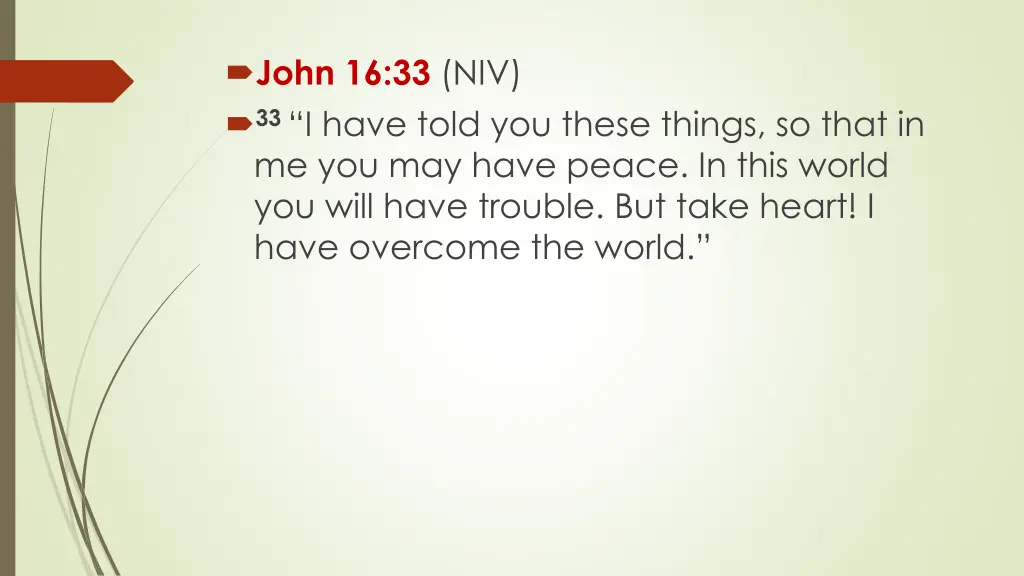 john 16 33 niv 33 i have told you these things