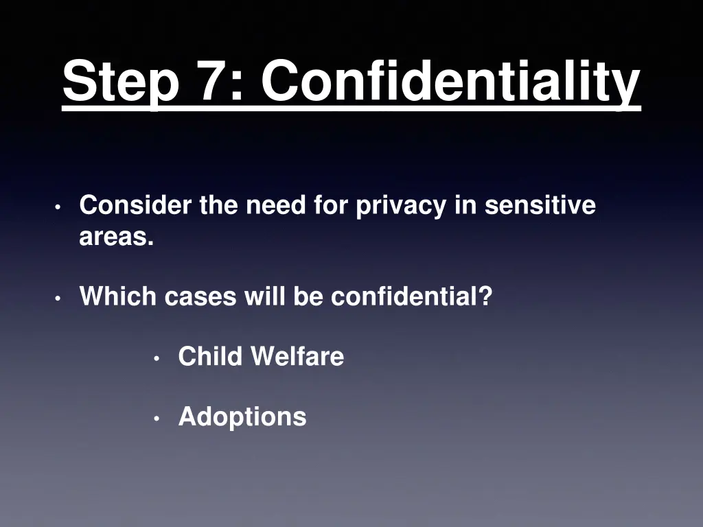 step 7 confidentiality