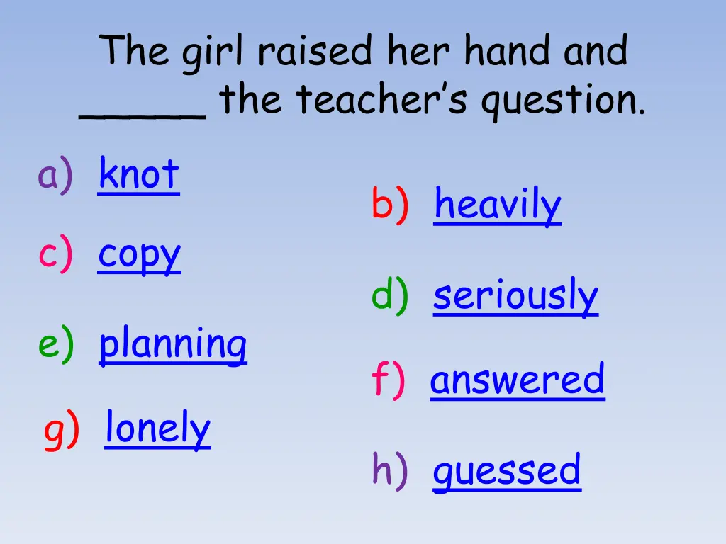 the girl raised her hand and the teacher