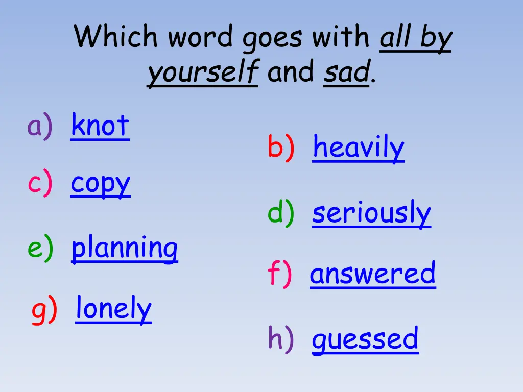 which word goes with all by yourself