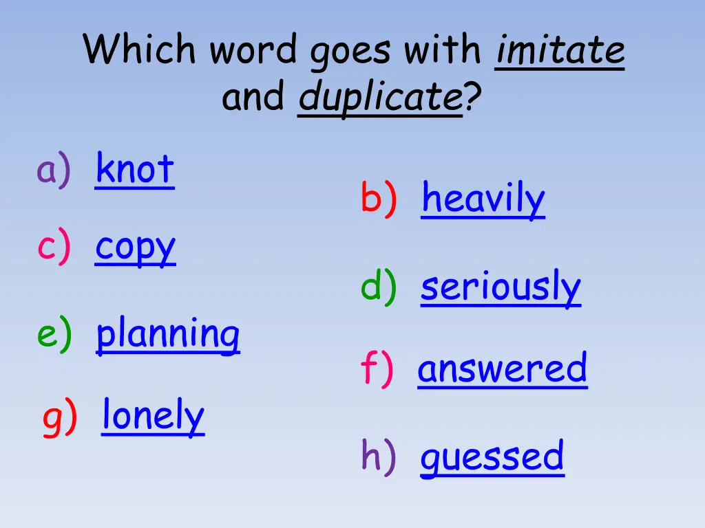 which word goes with imitate and duplicate a knot