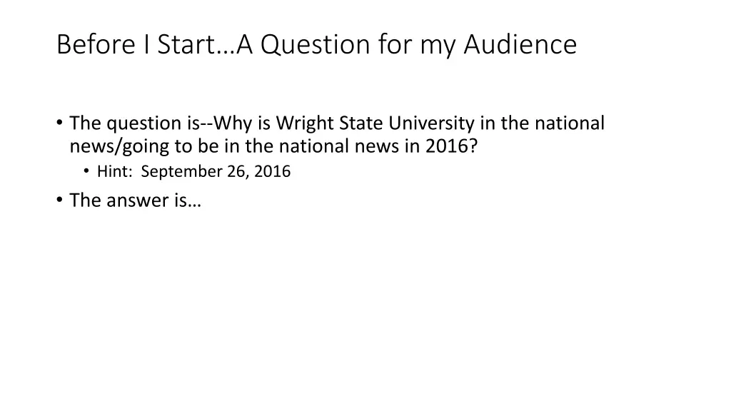 before i start a question for my audience